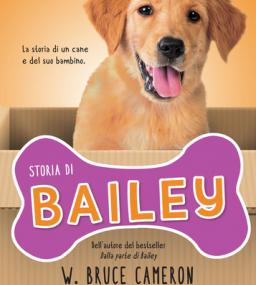 Storia di Bailey. La storia di un cane e del suo bambino